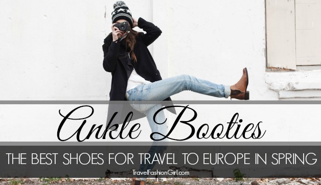 Ankle Booties: The Best Shoes for Travel to Europe in Spring