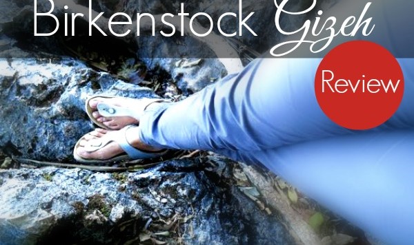 Birkenstock Gizeh Review: Must Have Travel Sandal of the Moment!