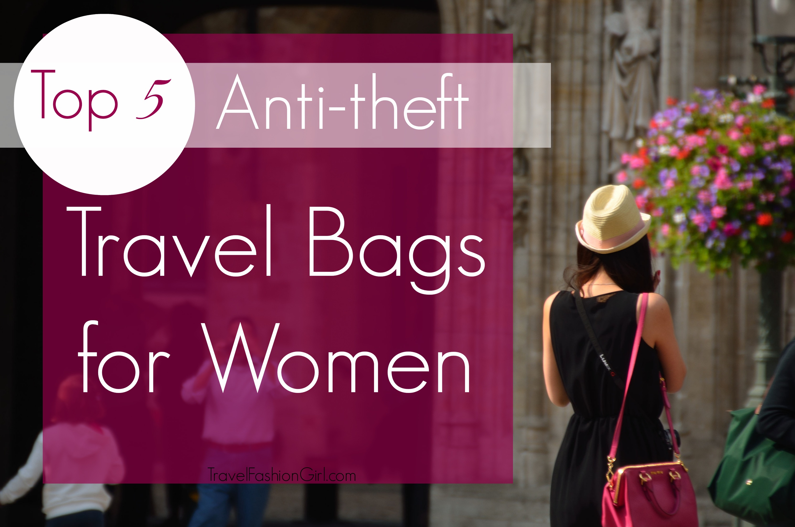 Top 5 Anti-theft Travel Bags for Women - Best Sellers!